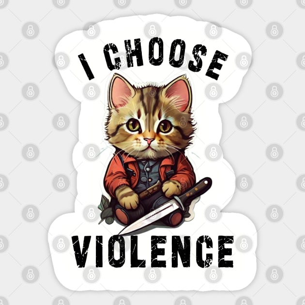 I CHOOSE VIOLENCE Cat: Funny design for cats lover Sticker by Ksarter